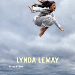Lynda Lemay Du Coq A l'Ame