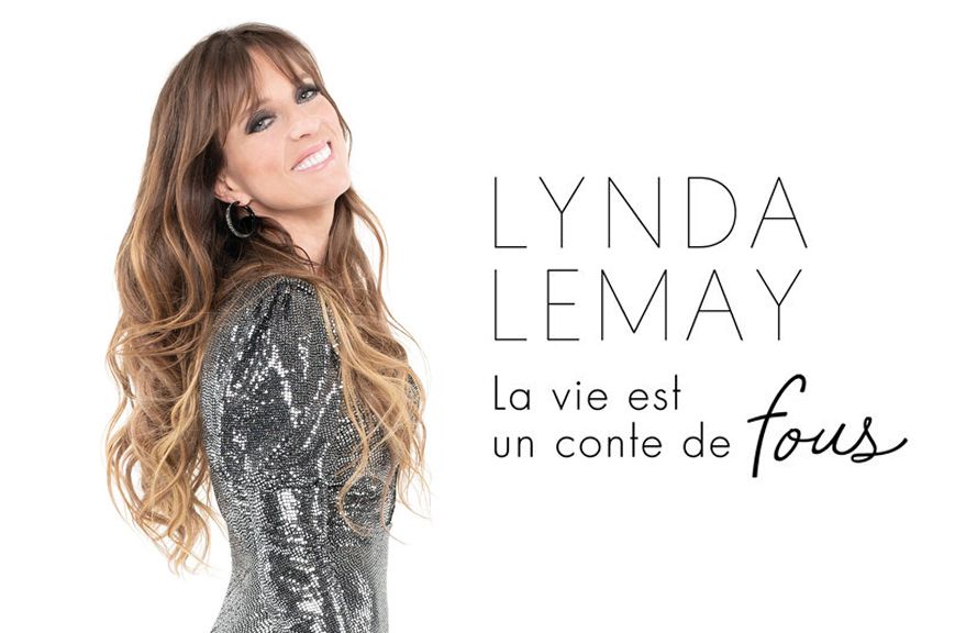 Lynda Lemay : La vie est un conte de fous