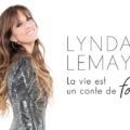 Lynda Lemay Tournée 2020 - La vie est un conte de fous