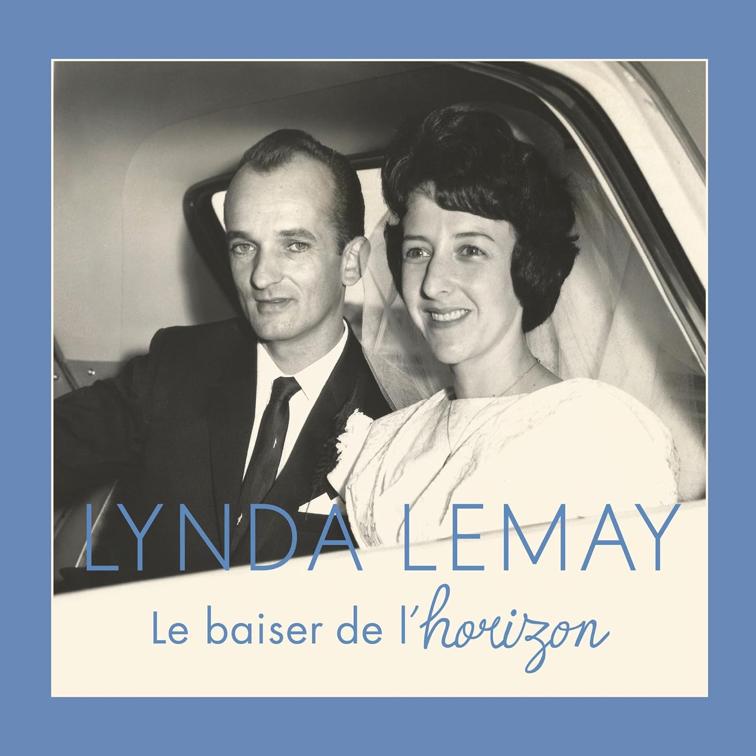 Album Lynda Lemay - Le baiser de l'horizon